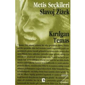 KIRILGAN TEMAS SLAVOJ ZIZEK´TEN SEÇME YAZILAR - SLAVOJ ZIZEK