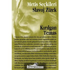 KIRILGAN TEMAS SLAVOJ ZIZEK´TEN SEÇME YAZILAR - SLAVOJ ZIZEK