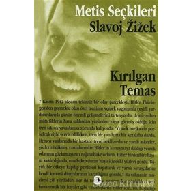 KIRILGAN TEMAS SLAVOJ ZIZEK´TEN SEÇME YAZILAR - SLAVOJ ZIZEK
