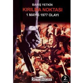 Kırılma Noktası 1 Mayıs 1977 Olayı - Barış Yetkin