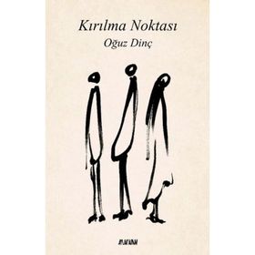 Kırılma Noktası Oğuz Dinç Aylak Adam Kültür Sanat Yayıncılık