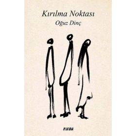 Kırılma Noktası Oğuz Dinç Aylak Adam Kültür Sanat Yayıncılık