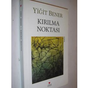 KIRILMA NOKTASI - YİĞİT BENER