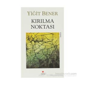 KIRILMA NOKTASI - YİĞİT BENER