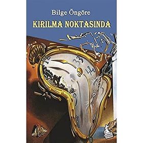 Kırılma Noktasında - Bilge Öngöre