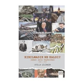 Kırılmadık Ne Kaldı? - Atilla Çilingir