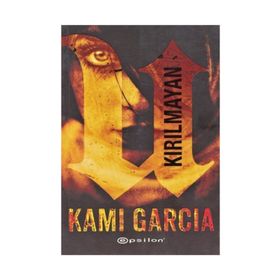 Kırılmayan - Kami Garcia