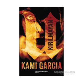 Kırılmayan - Kami Garcia