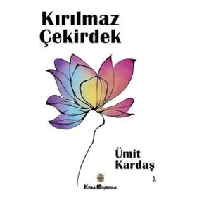 Kırılmaz Çekirdek - Ümit Kardaş