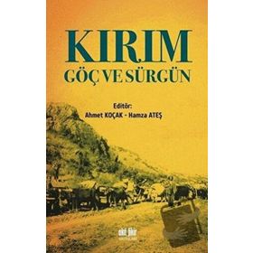 Kırım Göç ve Sürgün - Ahmet Koçak