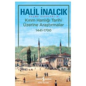 Kırım Hanlığı Tarihi Üzerine Araştırmalar 1441 - 1700 - Halil İnalcık