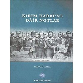 Kırım Harbi’ne Dair Notlar - Erdoğan Keleş