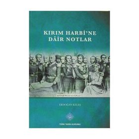 Kırım Harbi’ne Dair Notlar - Erdoğan Keleş