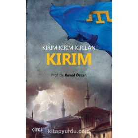 Kırım Kırım Kırılan Kırım - Dr. Kemal Özcan