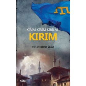 Kırım Kırım Kırılan Kırım - Dr. Kemal Özcan