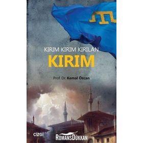 Kırım Kırım Kırılan Kırım - Dr. Kemal Özcan