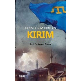 Kırım Kırım Kırılan Kırım - Dr. Kemal Özcan