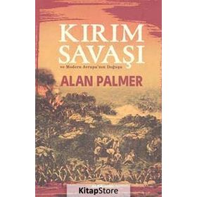Kırım Savaşı ve Modern Avrupa'nın Doğuşu / Alan Palmer / Alfa Yayınlar ı