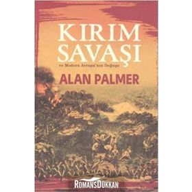 Kırım Savaşı ve Modern Avrupa'nın Doğuşu / Alan Palmer / Alfa Yayınlar ı