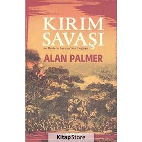 Kırım Savaşı ve Modern Avrupa'nın Doğuşu / Alan Palmer / Alfa Yayınlar ı