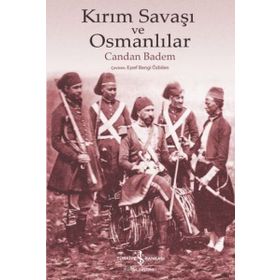 Kırım Savaşı ve Osmanlılar - Candan Badem