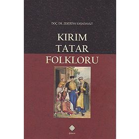 KIRIM TATAR FOLKLORU - ZEKERIYA KARADAVUT