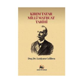 Kırım Tatar Milli Matbuat Tarihi - Leniyara Celilova