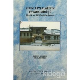 Kırım Tatarlarının Vatana Dönüşü - Ayşegül Aydıngün İsmail Aydıngün
