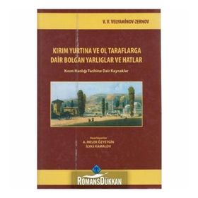 KIRIM YURTINA VE OL TARAFLARGA DAIR BOLGAN YARLIGLAR VE HATLAR KIRIM HANLIĞI TARIHINE DAIR KAYNAKLA - KOLEKTIF