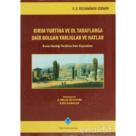 KIRIM YURTINA VE OL TARAFLARGA DAIR BOLGAN YARLIGLAR VE HATLAR KIRIM HANLIĞI TARIHINE DAIR KAYNAKLA - KOLEKTIF