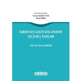Kırımdan Gelen Bir Aydının Seçilmiş Yazıları - Yavuz Abadan
