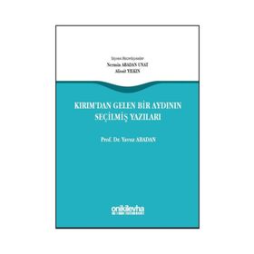 Kırımdan Gelen Bir Aydının Seçilmiş Yazıları - Yavuz Abadan