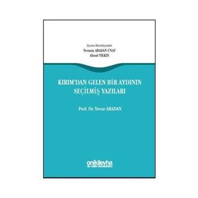 Kırımdan Gelen Bir Aydının Seçilmiş Yazıları - Yavuz Abadan
