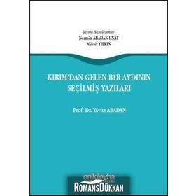 Kırımdan Gelen Bir Aydının Seçilmiş Yazıları - Yavuz Abadan