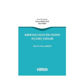 Kırımdan Gelen Bir Aydının Seçilmiş Yazıları - Yavuz Abadan