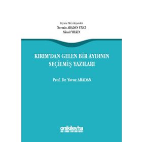 Kırımdan Gelen Bir Aydının Seçilmiş Yazıları - Yavuz Abadan