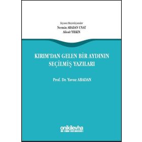 Kırımdan Gelen Bir Aydının Seçilmiş Yazıları - Yavuz Abadan