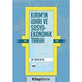 Kırım’ın İdari ve Sosyo-Ekonomik Tarihi (1600 - 1774) - Ömer Bıyık