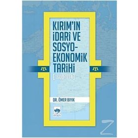 Kırım’ın İdari ve Sosyo-Ekonomik Tarihi (1600 - 1774) - Ömer Bıyık
