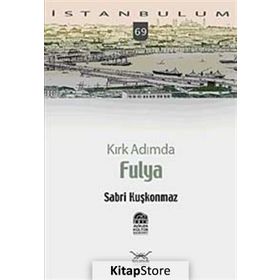 KIRK ADIMDA FULYA - SABRI KUŞKONMAZ