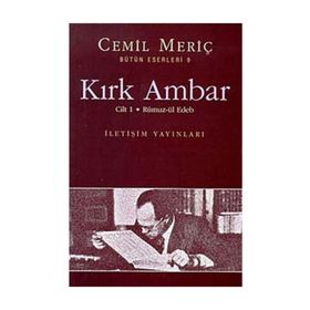 KIRK AMBAR CILT 1 - RÜMUZ-ÜL EDEB - CEMIL MERİÇ