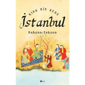 KIRK BIR KERE İSTANBUL - RAHŞAN TEKŞEN
