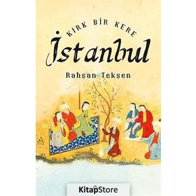 KIRK BIR KERE İSTANBUL - RAHŞAN TEKŞEN