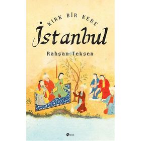 KIRK BIR KERE İSTANBUL - RAHŞAN TEKŞEN