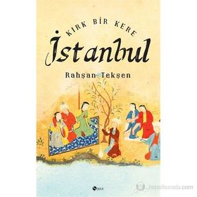 KIRK BIR KERE İSTANBUL - RAHŞAN TEKŞEN