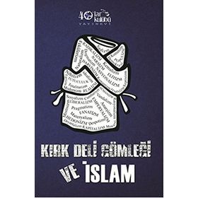 Kırk Deli Gömleği ve İslam - Kolektif