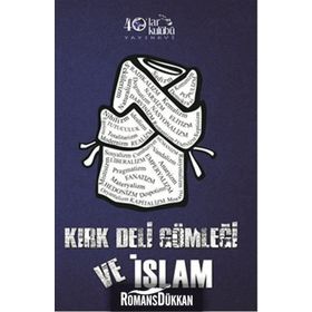 Kırk Deli Gömleği ve İslam - Kolektif