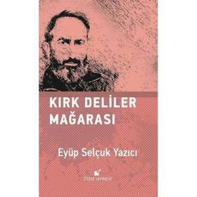 Kırk Deliler Mağarası - Eyüp Selçuk Yazıcı