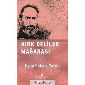 Kırk Deliler Mağarası - Eyüp Selçuk Yazıcı