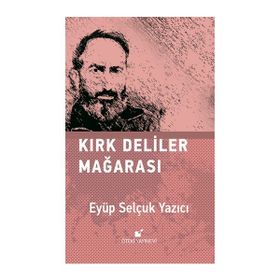 Kırk Deliler Mağarası - Eyüp Selçuk Yazıcı